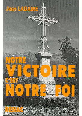 NOTRE VICTOIRE C'EST NOTRE FOI