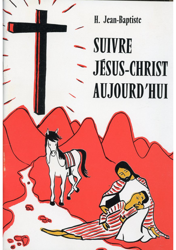 SUIVRE JESUS CHRIST AUJOURD'HUI