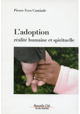 ADOPTION (L') réalité humaine et spirituelle