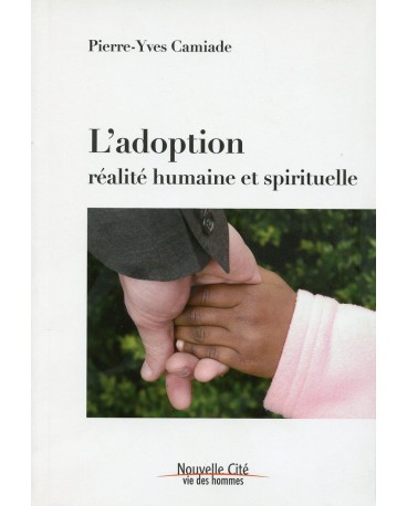ADOPTION (L') réalité humaine et spirituelle