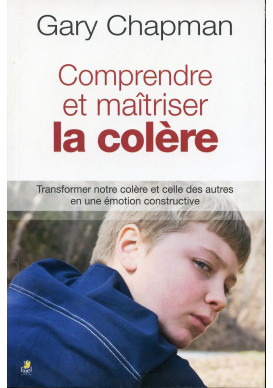 COMPRENDRE ET MAITRISER LA COLÈRE