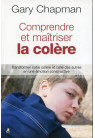 COMPRENDRE ET MAITRISER LA COLÈRE