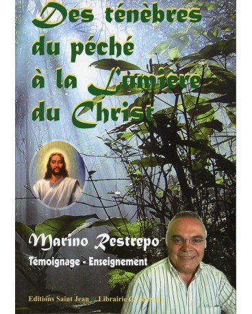 DES TÉNÈBRES DU PÉCHÉ À LA LUMIÈRE DU CHRIST