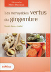 INCROYABLES VERTUS DU GINGEMBRE (LES)