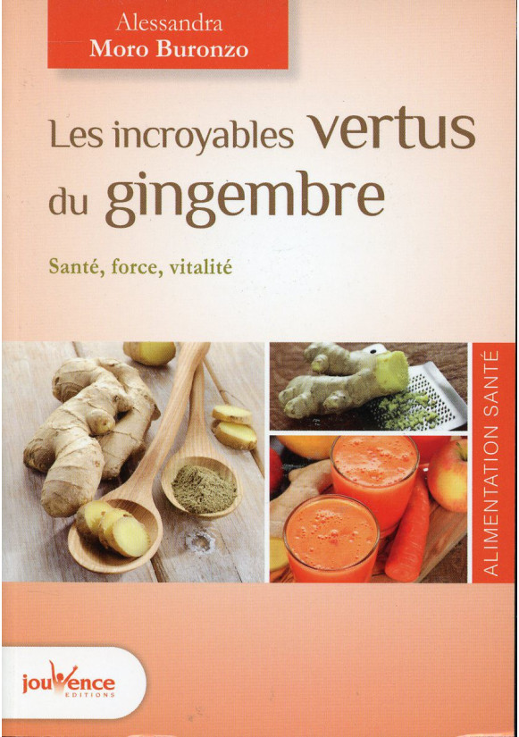 INCROYABLES VERTUS DU GINGEMBRE (LES)