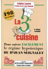 3e CUISINE (LA) pour suivre le régime hypotoxique du Dr Seignalet