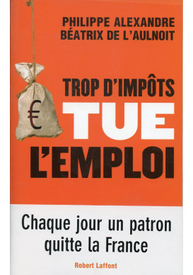 TROP D'IMPOTS TUE L'EMPLOI