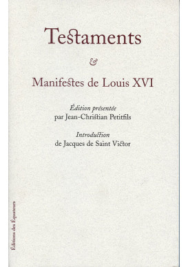 TESTAMENTS ET MANIFESTES DE LOUIS XVI