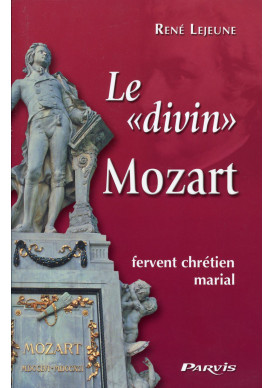 DIVIN MOZART (LE) FERVENT CHRÉTIEN MARIAL