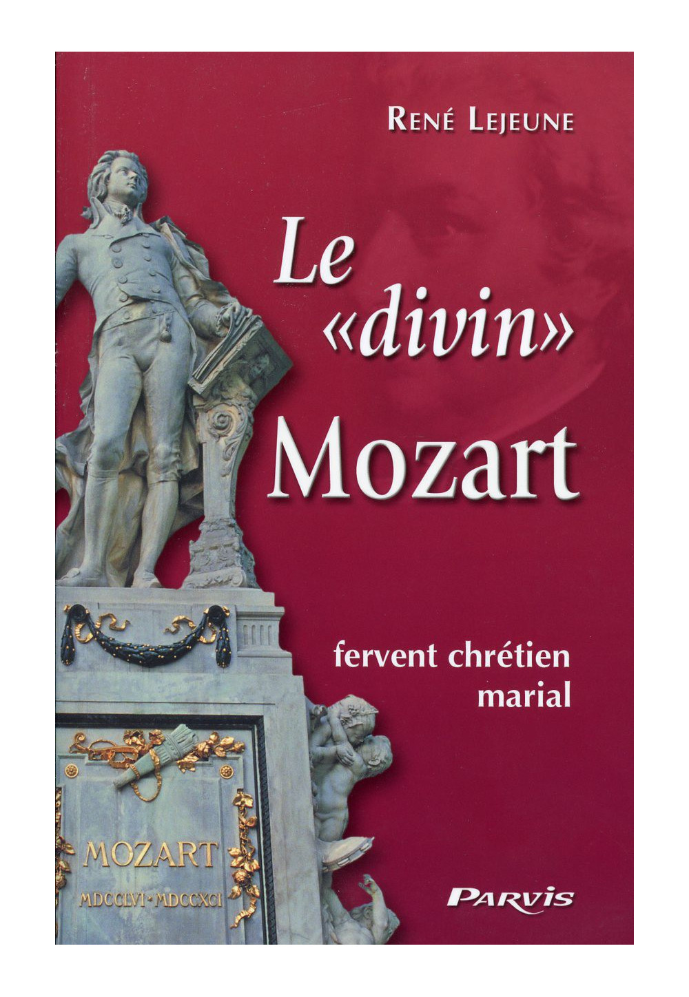 DIVIN MOZART (LE) FERVENT CHRÉTIEN MARIAL
