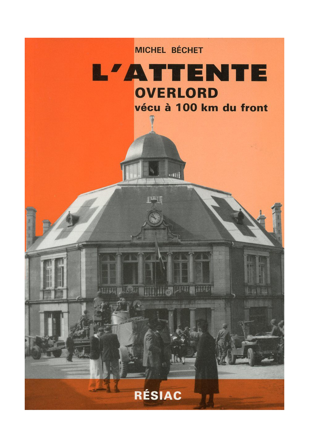 ATTENTE (L') OVERLORD VECU A 100 KM DU FRONT