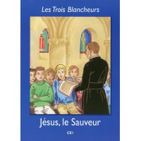 TROIS BLANCHEURS (LES) - JÉSUS, LE SAUVEUR - CE1