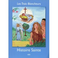 TROIS BLANCHEURS (LES) - HISTOIRE SAINTE Le livre - CE2