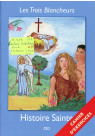 LES TROIS BLANCHEURS - HISTOIRE SAINTE Le cahier d’exercices - CE2
