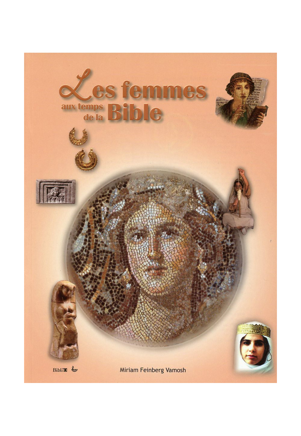 FEMMES AUX TEMPS DE LA BIBLE (LES)