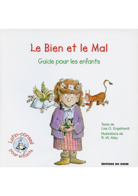 BIEN ET LE MAL (LE) GUIDE POUR ENFANTS