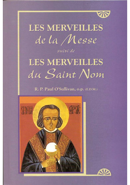 MERVEILLES DE LA MESSE (LES) suivi de Merveilles du Saint Nom