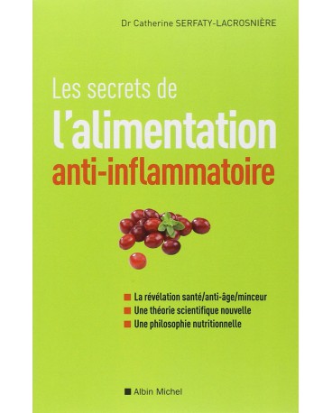 SECRETS DE L'ALIMENTATION ANTI INFLAMMATOIRE (LES)