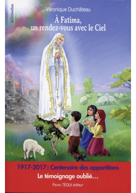 A FATIMA, UN RENDEZ-VOUS AVEC LE CIEL