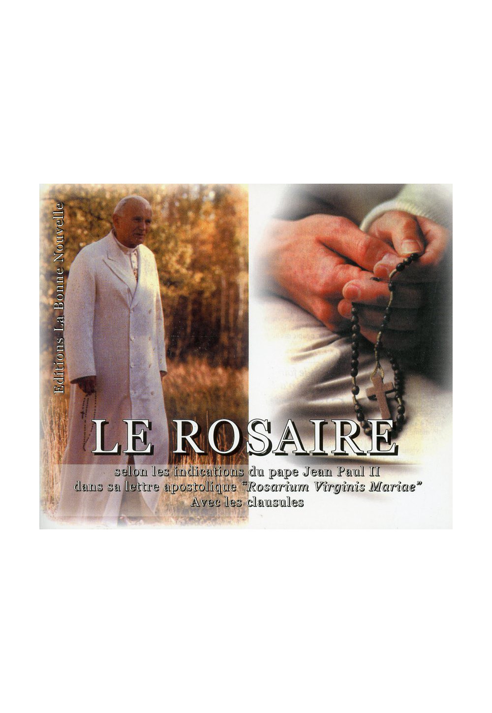 ROSAIRE (LE) selon les indications du pape Jean-Paul II