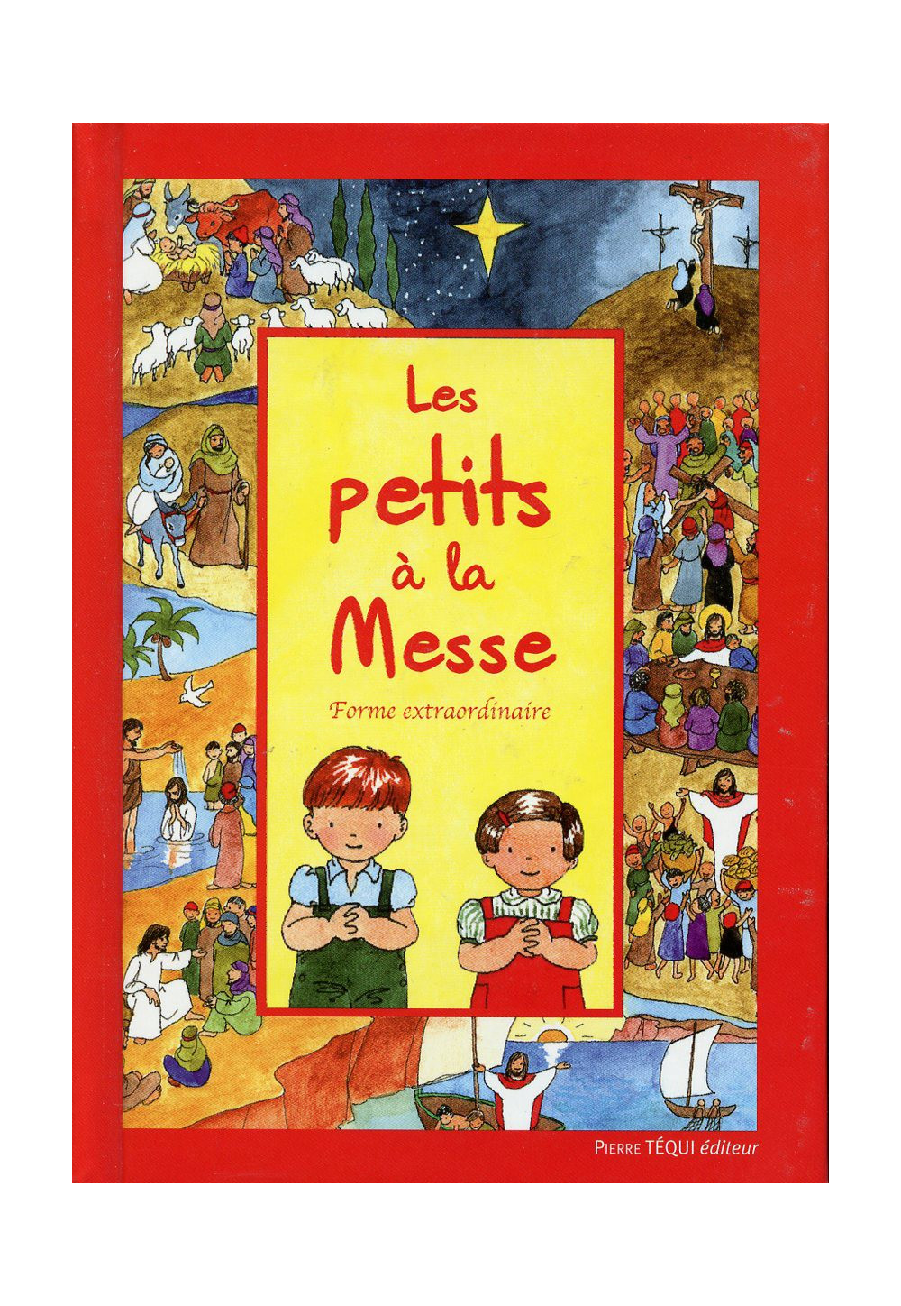 PETITS A LA MESSE (LES) LITURGIE DE LA TRADITION