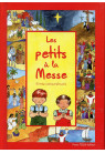 PETITS A LA MESSE (LES) LITURGIE DE LA TRADITION