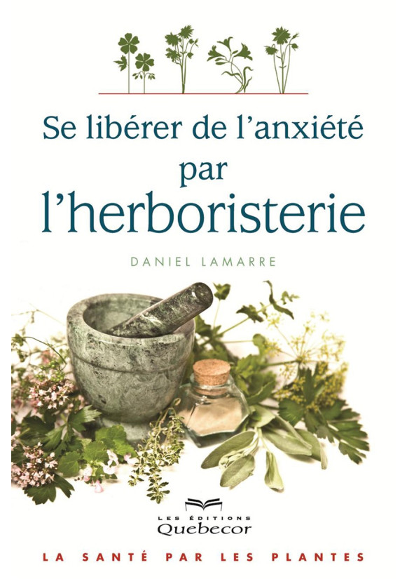 SE LIBÉRER DE L'ANXIETE PAR L'HERBORISTERIE