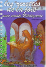 RECETTES DE LA JOIE AVEC SAINTE HILDEGARDE Tome 1