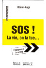 SOS ! LA VIE, ON LA TUE...