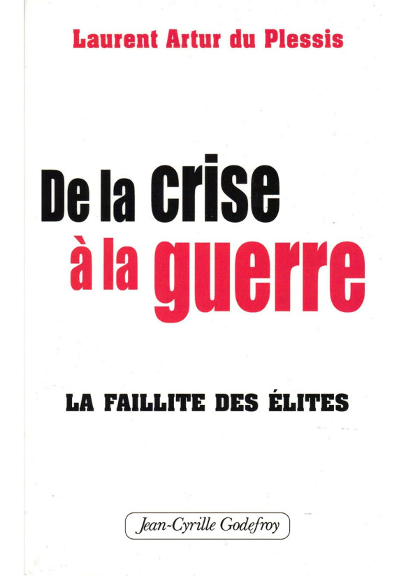 DE LA CRISE À LA GUERRE La faillite des élites