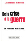 DE LA CRISE À LA GUERRE La faillite des élites