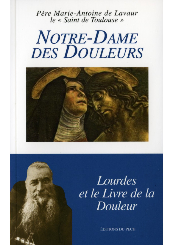 NOTRE-DAME DES DOULEURS Lourdes et le Livre de la Douleur