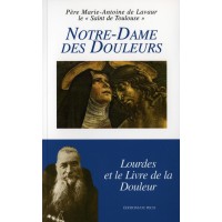 NOTRE-DAME DES DOULEURS Lourdes et le Livre de la Douleur