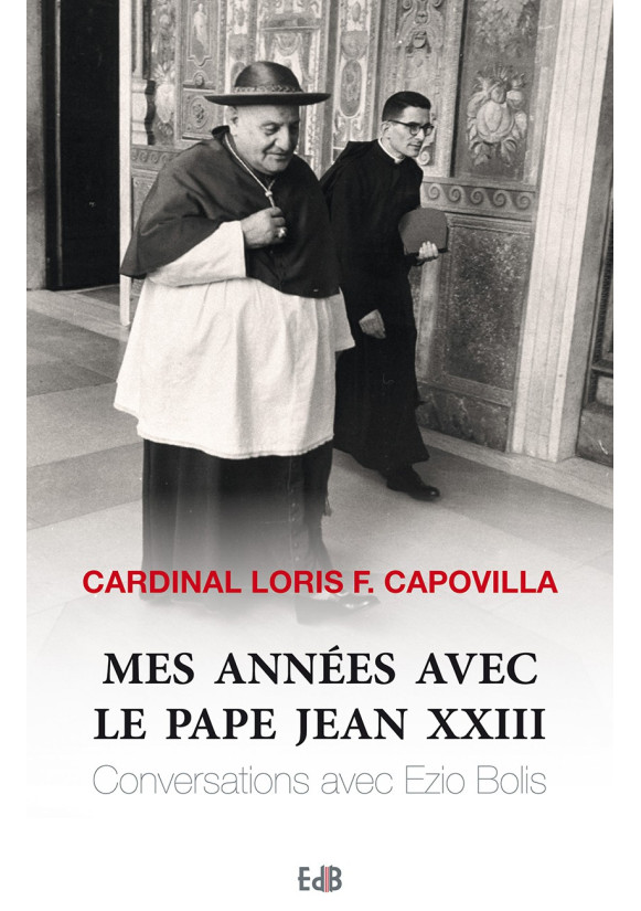 MES ANNÉES AVEC LE PAPE JEAN XXIII Conversations avec Ezio Bolis