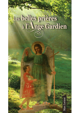 BELLES PRIERES A L ANGE GARDIEN (LES)