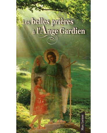 BELLES PRIERES A L ANGE GARDIEN (LES)
