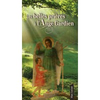 BELLES PRIÈRES À L'ANGE GARDIEN (LES)