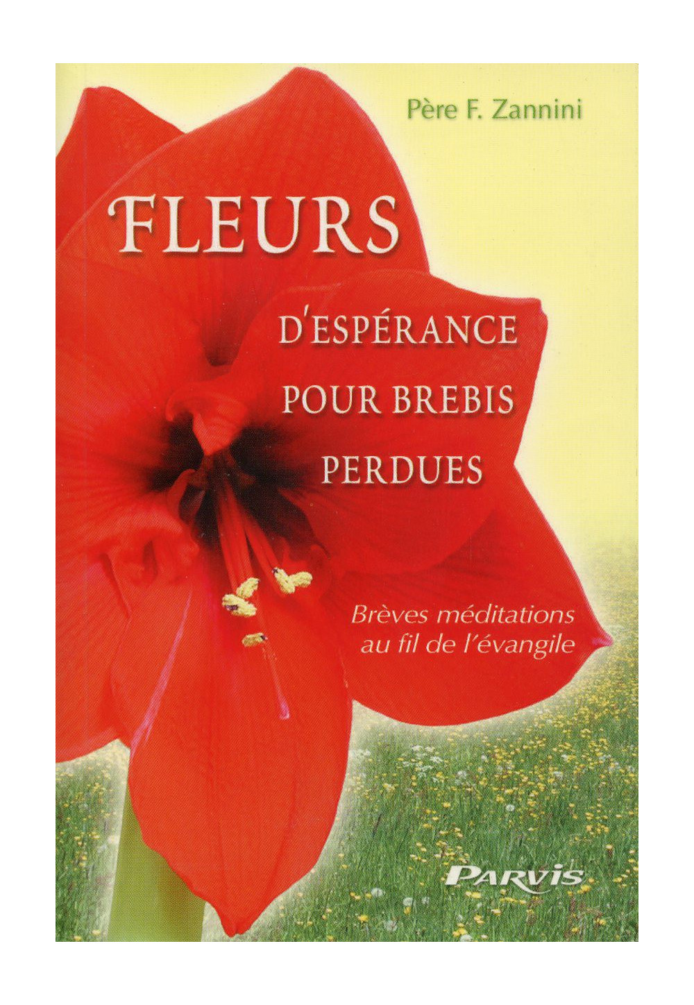 FLEURS D'ESPÉRANCE POUR BREBIS PERDUES
