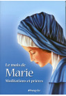MOIS DE MARIE (LE) Méditations et prières
