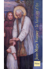 JEAN MARIE VIANNEY LE SAINT CURÉ D'ARS 