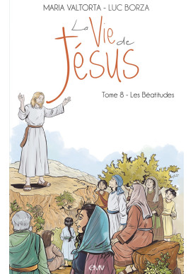 VIE DE JÉSUS (LA) - TOME 8 : LES BÉATITUDES