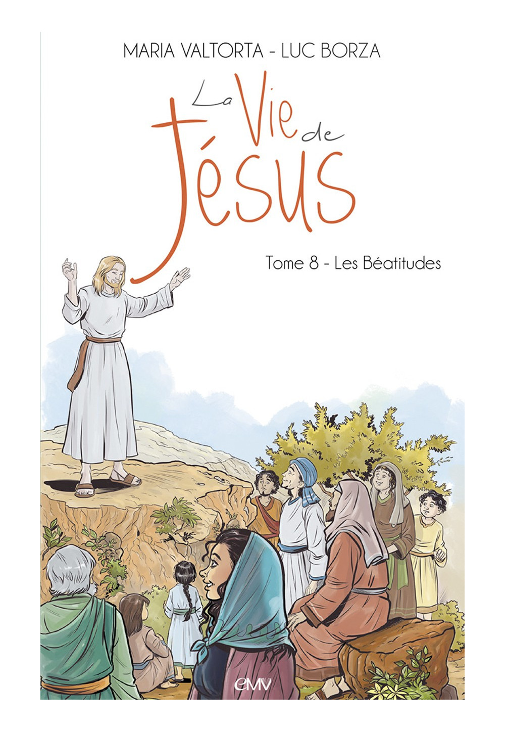 VIE DE JÉSUS (LA) - TOME 8 : LES BÉATITUDES