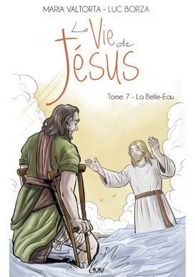 VIE DE JÉSUS (LA) - TOME 7 : LA BELLE-EAU