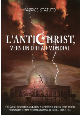 ANTICHRIST (L’), VERS UN DJIHAD MONDIAL