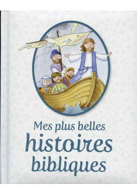 MES PLUS BELLES HISTOIRES BIBLIQUES