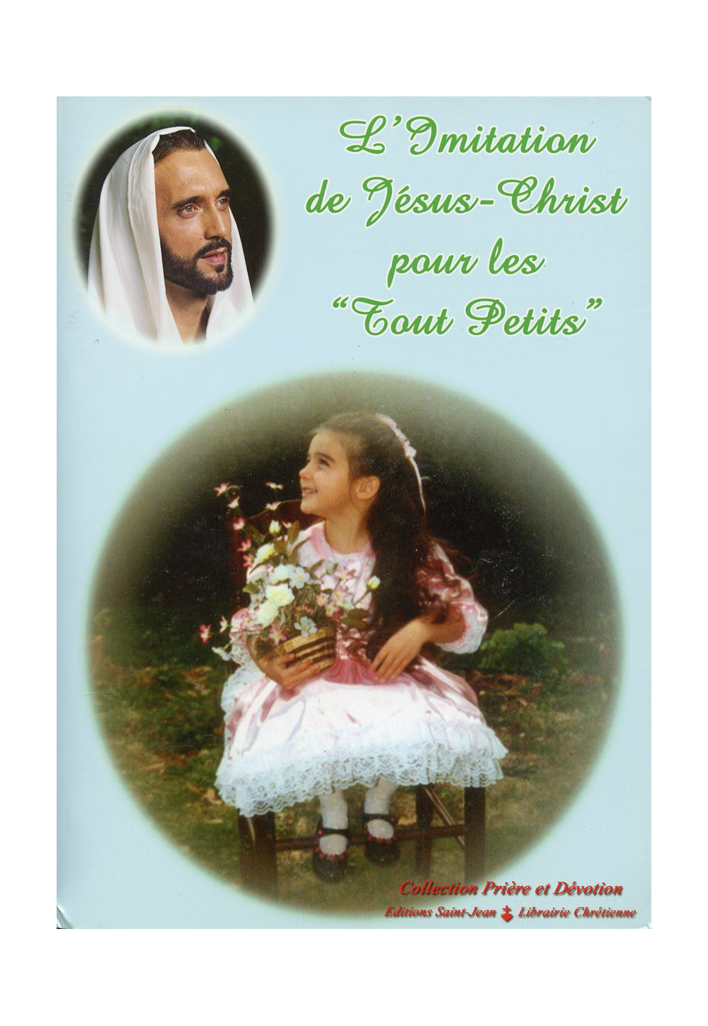IMITATION DE JÉSUS-CHRIST POUR LES TOUT PETITS (L')
