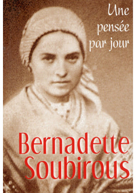 UNE PENSÉE PAR JOUR BERNADETTE SOUBIROUS