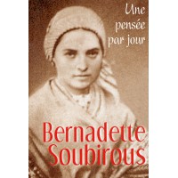 PENSÉE PAR JOUR BERNADETTE SOUBIROUS (UNE)