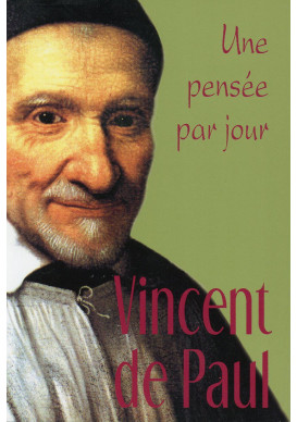 UNE PENSÉE PAR JOUR AVEC SAINT VINCENT DE PAUL