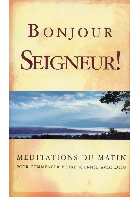 BONJOUR SEIGNEUR ! MÉDITATIONS DU MATIN